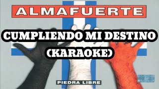 Almafuerte - Cumpliendo Mi Destino (Karaoke)