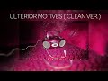 ULTERIOR MOTIVES (EVERYONE KNOWS THAT) CLEAN VER. ( FULL SONG) (LOST MEDIA: FOUND)