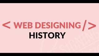 histroy of web designing, Web Designing History, History of Web  Design, Web Design History