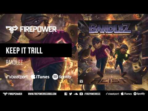 Bandlez - Keep It Trill [Firepower Records - Trap - Hip Hop]
