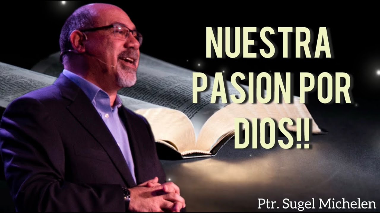 Sugel Michelen /NUESTRA PASIÓN POR DIOS!!
