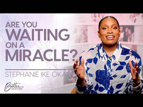 Stephanie Ike Okafor: Faith, Prayer and Trusting God for a Miracle | Better Together on TBN