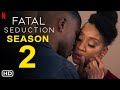 Fatal Seduction Season 2 Netflix Kgomotso Christopher Nat Ramabulana Thapelo Mokoena Teaser
