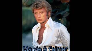 Johnny Hallyday Ma vie à t&#39;aimer