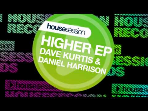 Dave Kurtis & Daniel Harrison - Higher (Original Mix)