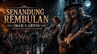 Download lagu 🎸 SENANDUNG REMBULAN _ IMAM S ARIFIN || COVER CINEMATIC BLUES ORCHESTRA 🎸 mp3