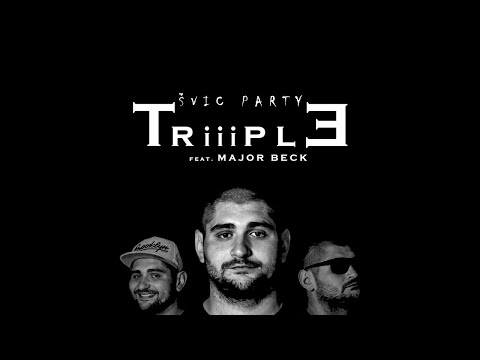 Triiiple - Švic party Ft Major Beck (Produced by Emir Beatz)