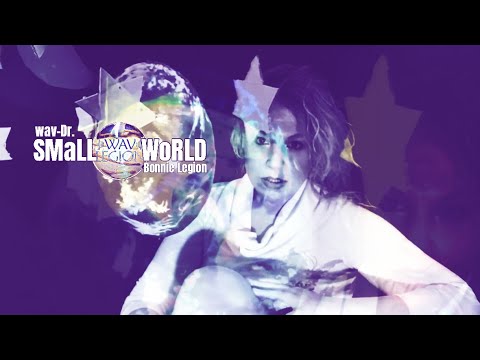 [WAV-LEGION] wav-Dr. & Bonnie Legion - Small World (Holographic Art Music Video)