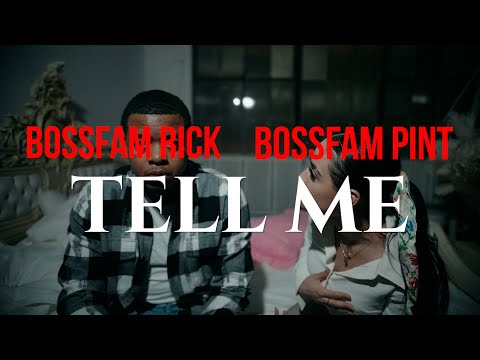Bossfam Rick x Bossfam Pint- Tell Me
