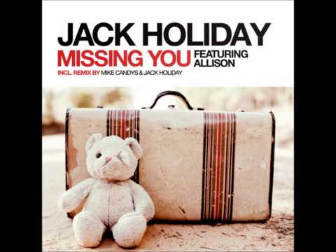 Missing You (Christopher S Remix) - Jack Holiday ft Allison
