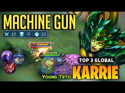 Unkillable Karrie Machine Gun [ Top Global Karrie Best Build ] By Young Teto - Mobile Legends