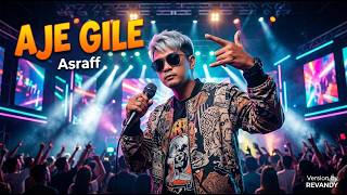Download lagu Asraff - Aje Gile | Version By Revandy mp3