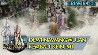 Download lagu Dewi NawangWulan Pergi Kembali ke Bumi - Nyi Roro Kidul Eps 2 mp3