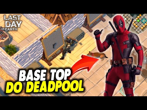 BASE TOP DO DEADPOOL NA INVASÃO - Last Day On Earth