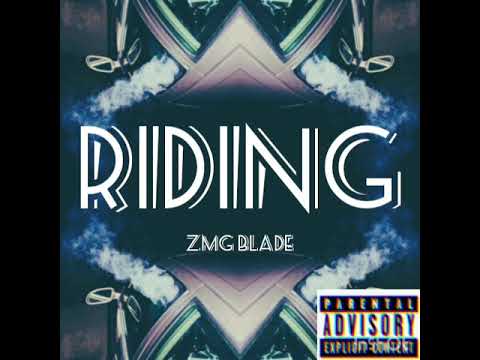ZMG BLADE - RIDING (PROD BY. C'MAR)
