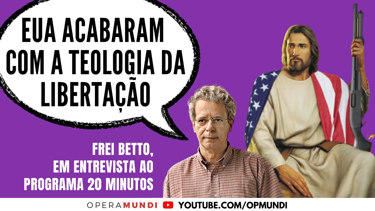 Frei Betto: EUA acabaram com a Teologia da Libertação - Cortes 20 Minutos