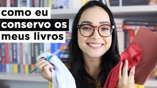 COMO EU CUIDO DOS MEUS LIVROS (limpeza, conservação e mais) 📚