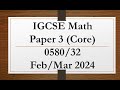 IGCSE Mathematics Paper 3 Core 0580 32 Feb Mar 2024
