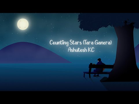 Ashutosh KC - Counting Stars/ Tara Ganera (Acoustic Lyrical Video)