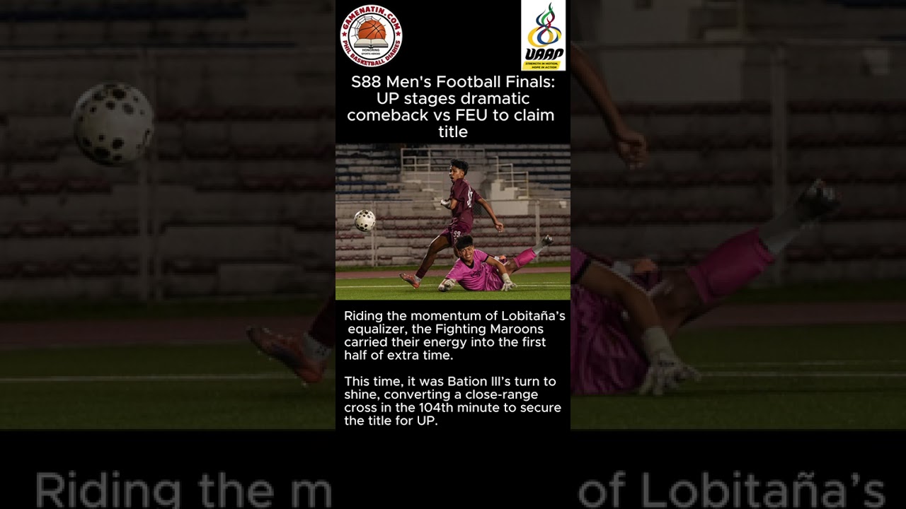 UAAP Men's Football: Amazing UP fightback lifts Maroons to the crown over FEU in extra time