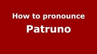 How to pronounce Patruno