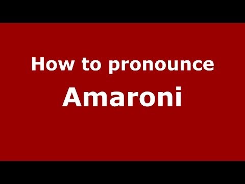 How to pronounce Amaroni (Italian/Italy) - PronounceNames.com