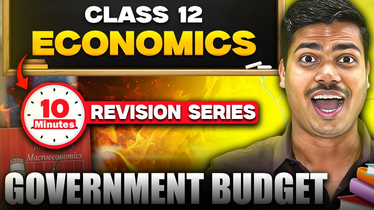Government Budget | 10 Minutes Revision Series | Class 12 Economics Board exam 2025 | MUST WATCH