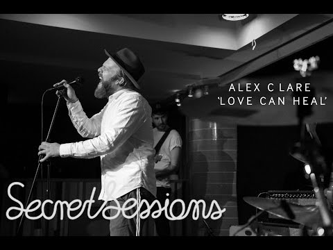 Alex Clare  - Love Can Heal - Secret Sessions