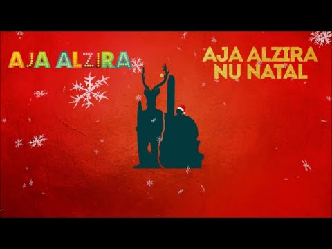 AJA ALZIRA - AJA ALZIRA NU NATAL