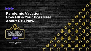 Pandemic Vacation: How HR & Your Boss Feel About PTO Now