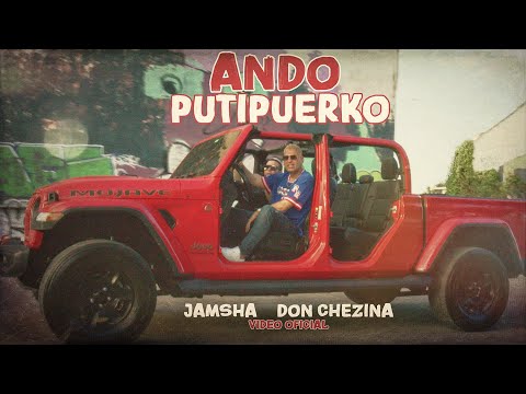 Jamsha - Don Chezina - Ando Putipuerko (Video Oficial)