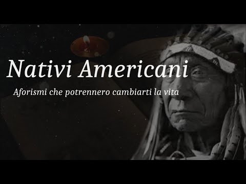 Aforismi dei Nativi Americani che cambieranno la tua vita