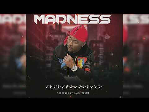 Kelvin SL x Malcolm x Nicholas x Samic  - Madness (Official Audio)