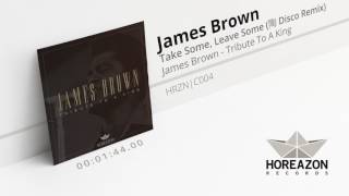 James Brown - Take Some, Leave Some (陶 Disco Remix)