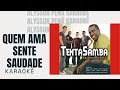 Karaokê Tentasamba Quem Ama Sente Saudade