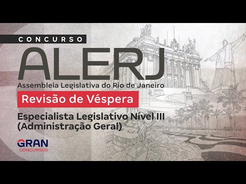 Concurso ALERJ | Revisão de Véspera: Especialista Legislativo Nível III (Administração Geral)
