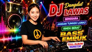 Download lagu DJ DANGDUT LAWAS BASS EMPUK ENAK BANGET || FULL ALBUM NONSTOP mp3 Download lagu DJ DANGDUT LAWAS BASS EMPUK ENAK BANGET || FULL ALBUM NONSTOP mp3