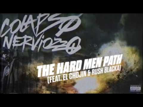 13 | The Hard Men Path Feat. El Chojin & Rush Blacka | COLAPSO NERVIOZZO