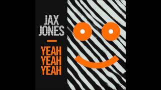 Jax Jones - Yeah Yeah Yeah (Orginal mix)