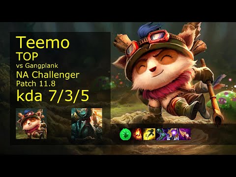 Teemo Top vs Gangplank - NA Challenger 7/3/5 Patch 11.8 Gameplay