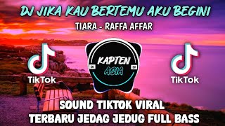Download lagu DJ JIKA KAU BERTEMU AKU BEGINI - TIARA ( RAFFA AFFAR ) VIRAL TIKTOK FULL BASS mp3 Download lagu DJ JIKA KAU BERTEMU AKU BEGINI - TIARA ( RAFFA AFFAR ) VIRAL TIKTOK FULL BASS mp3
