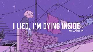 Download lagu I Lied, I'm Dying Inside (NEBULA Remix) mp3 Download lagu I Lied, I'm Dying Inside (NEBULA Remix) mp3