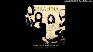 ABRAHMA - &quot;WITCHDOCTOR WOMAN&quot; (NAZARETH COVER)
