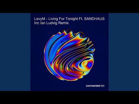 Living for Tonight (Ian Ludvig Remix)