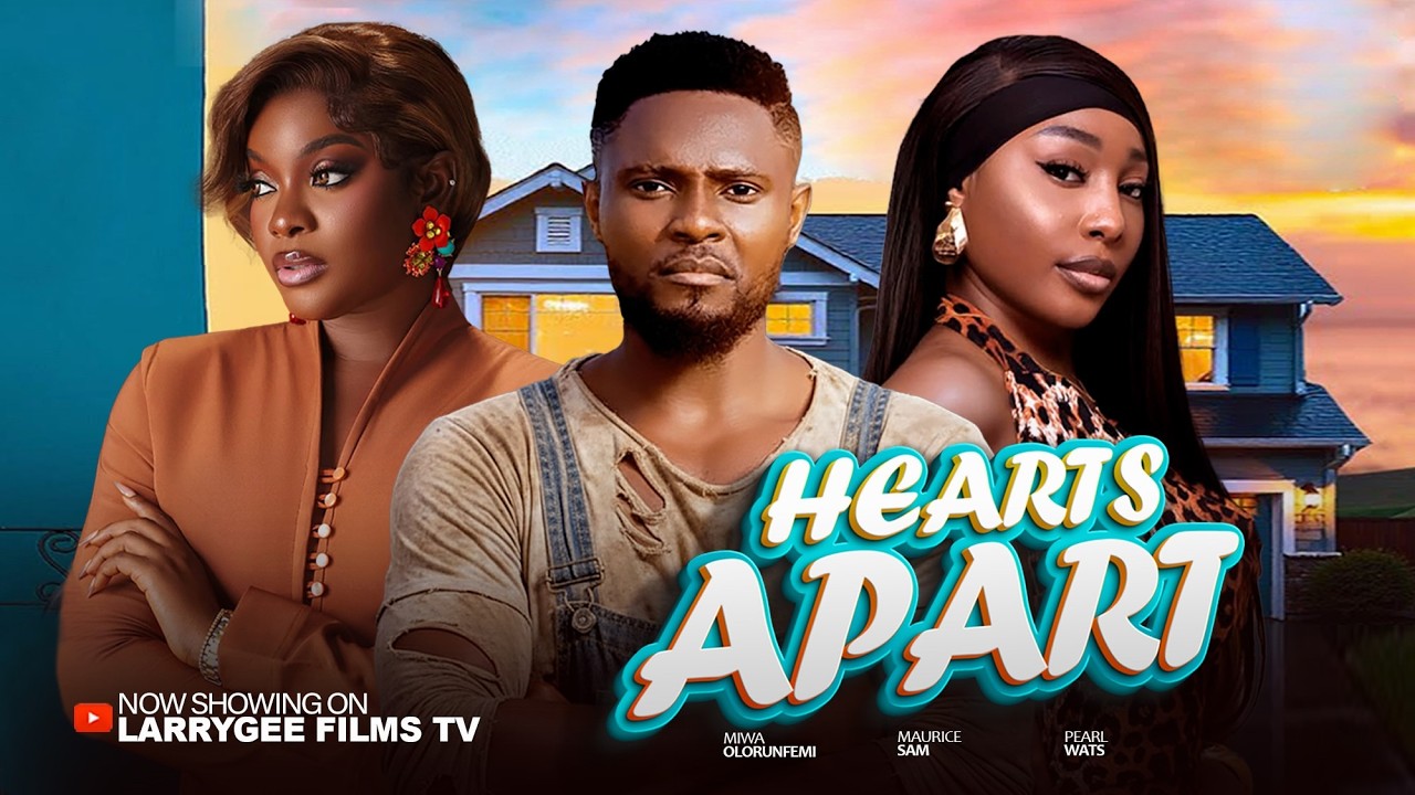 HEARTS APART - Maurice Sam, Miwa Olorunfemi, Pearl Wats 2026 new trending nollywood full movies
