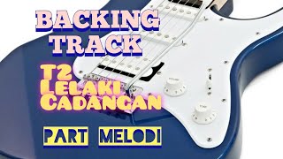 Download lagu Backing Track Melodi Gitar T2 - Lelaki Cadangan mp3