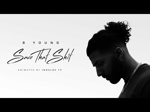B Young - Save That Shit (Official Lyric Video)