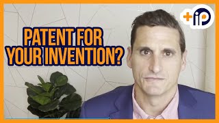 Should you file a patent for your invention? | Derek Fahey, Esq.