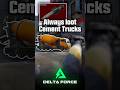 Always Loot Cement Trucks In Delta Force Extraction Shooter Shorts Tips