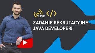 Zadanie rekrutacyjne na stanowisko Java Developer!